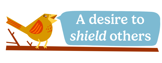 A desire to shield others