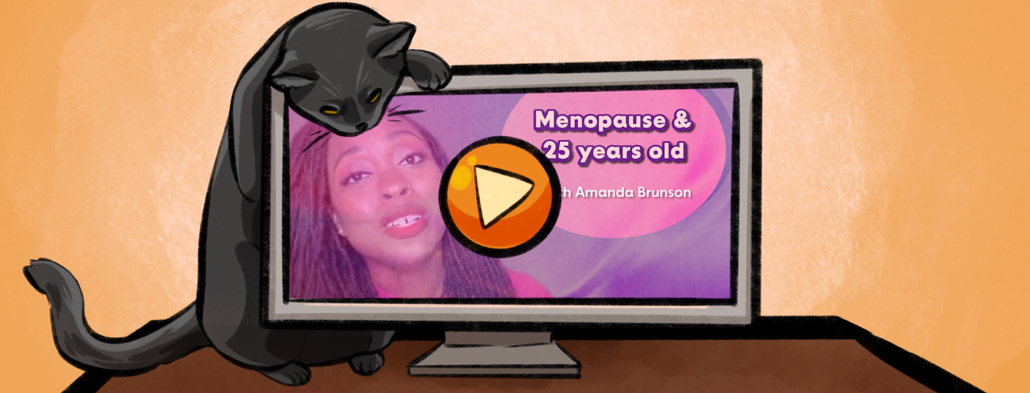 A computer screen with the thumbail for a video titled "menopause and 25 years old"